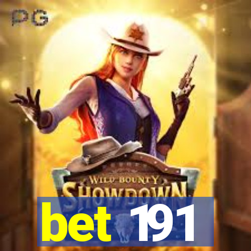bet 191